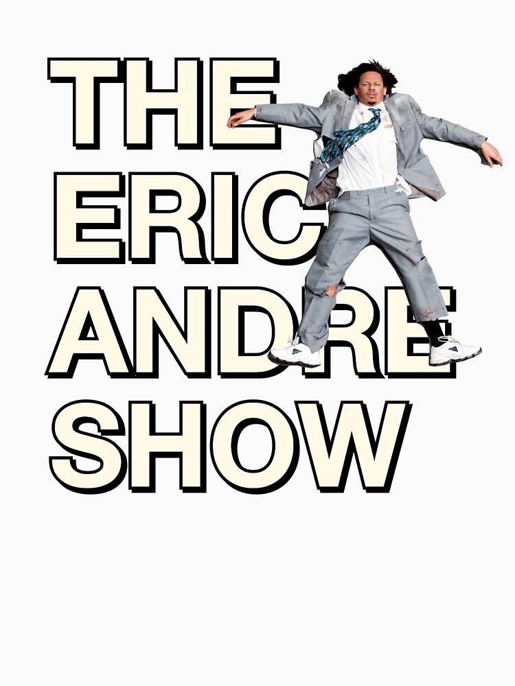 the eric andre show shirt