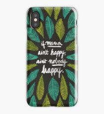 If Mama Ain't Happy iPhone Case