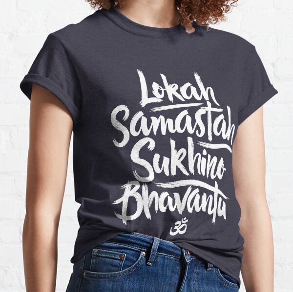 Lokah Samastah Sukino Bhavantu Classic T-Shirt