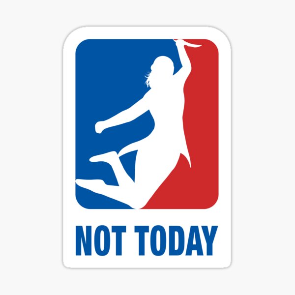 Not Today – Sports logo Sticker
