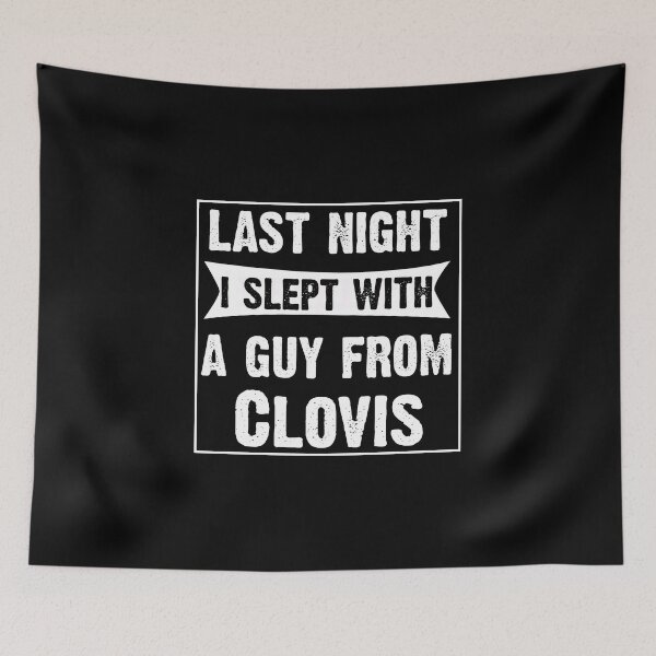 Item preview, Last Night I Slept With A Guy From Clovis.Funny Gift designed and sold by CoolApparelShop.
