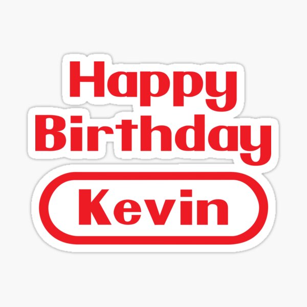 Epic Happy Birthdays Happy Birthday Kevin Kevin Happy Birthday Gift Retro Video Games " Sticker For Sale By Elhefe |  Redbubble