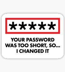 Hacker Sticker - I Changed Your Password Sticker