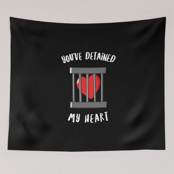 Item preview, You've Detained My Heart designed and sold by Yipptee Shirts.