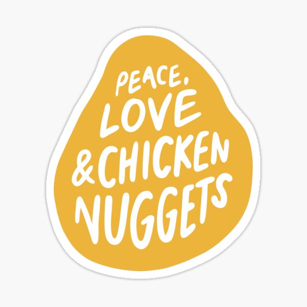Peace, Love & Chicken Nuggets Sticker