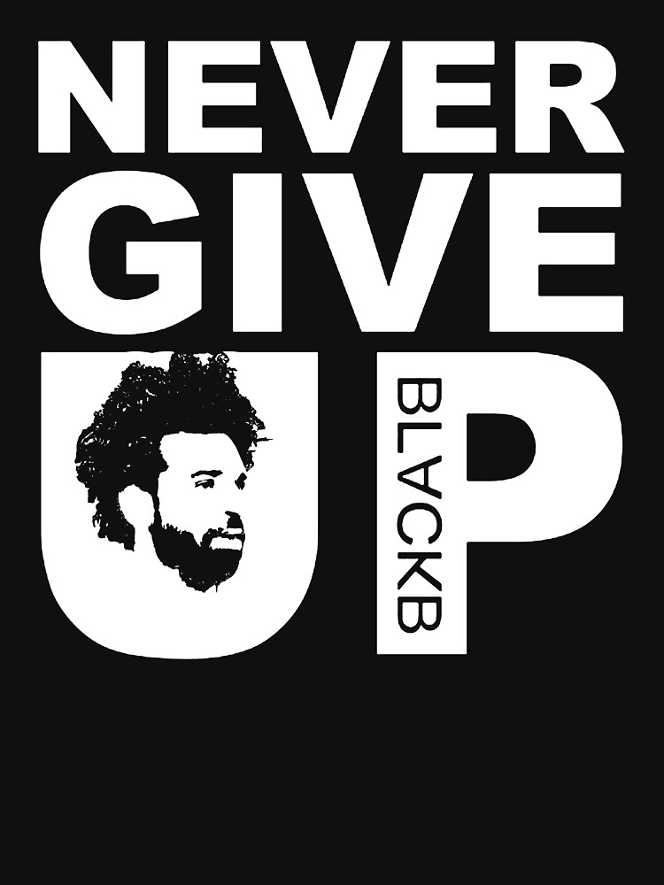 "Never give up Blackb" Essential T-Shirt for Sale by Silamoart | Redbubble