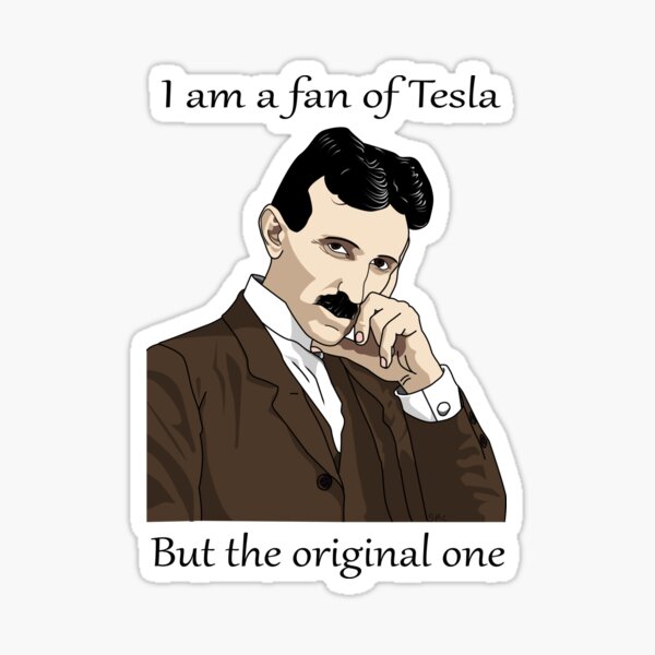 Soy fan de Tesla... pero del original Pegatina