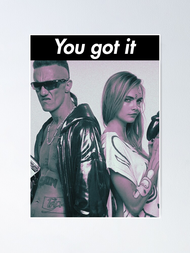 "Die Antwoord You Got It" Poster For Sale By NelsonRommel | Redbubble