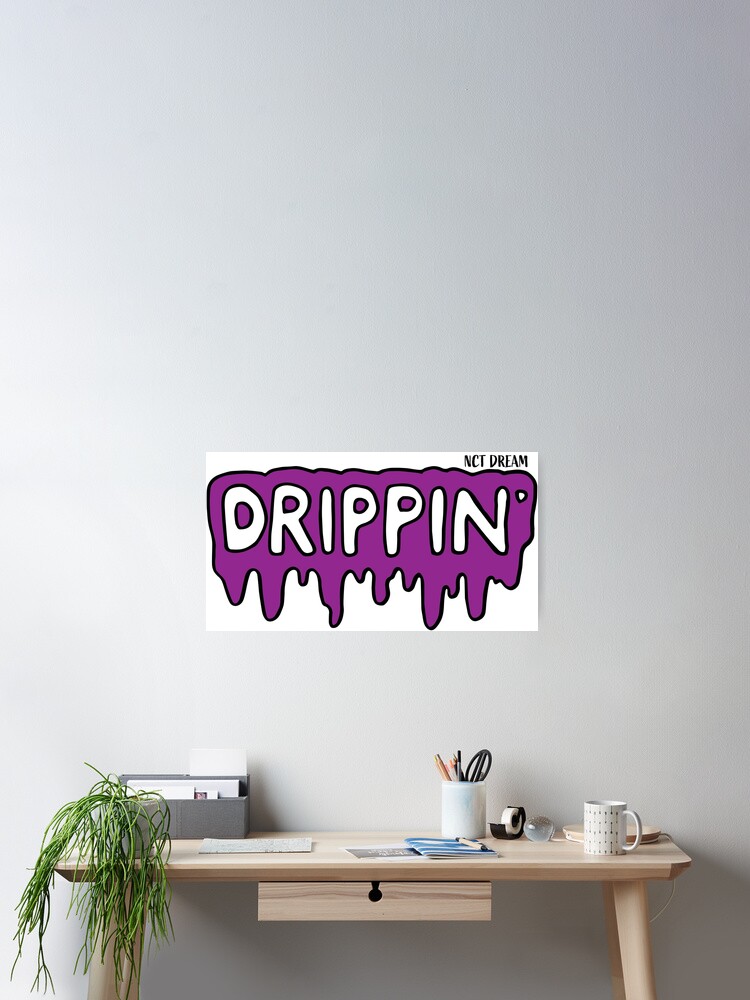 Drippin Nct Dream Poster By Realartistysd Redbubble