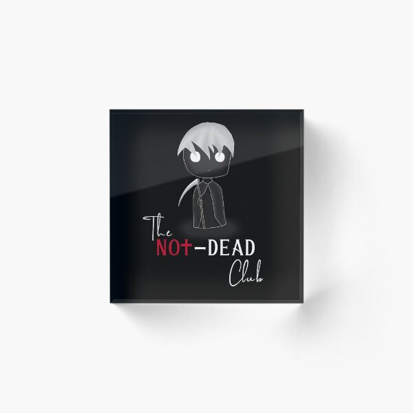 The Not-Dead Club Acrylic Block