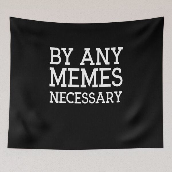Item preview, By any memes necessary designed and sold by Mad Over Store.