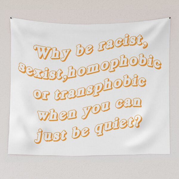 Item preview, Why be racist, sexist, homophobic, or transphobic when you can just be quiet? designed and sold by Freshfroot.