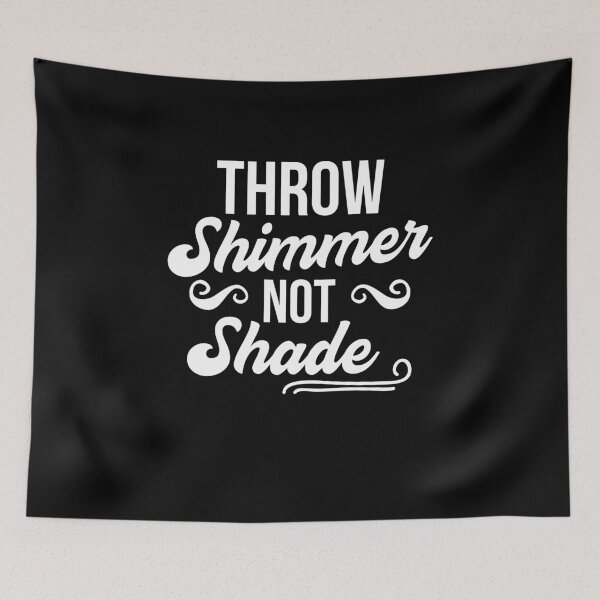Aperçu de l'œuvre Throw Shimmer Not Shade créée et vendue par Mad Over Store.