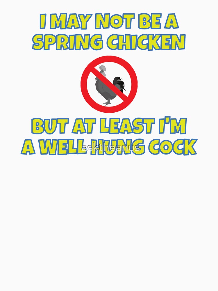 Spring Chicken or Well Hung Cock? by asktheanus