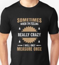 Mens Funny Woodworking Carpenter Quote Gift design Slim Fit T-Shirt