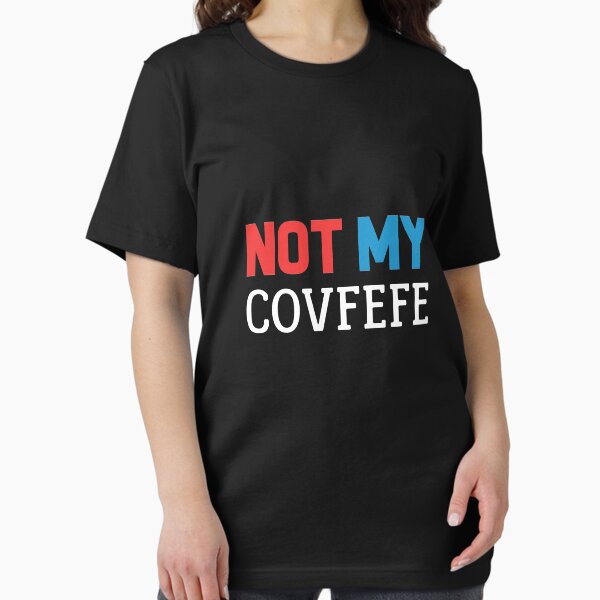 Item preview, Not my covfefe designed and sold by Mad Over Store.