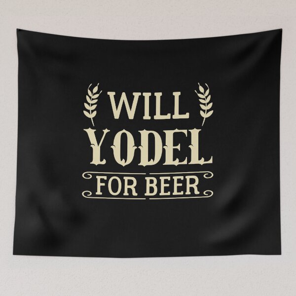 Item preview, Will yodel for beer designed and sold by Mad Over Store.