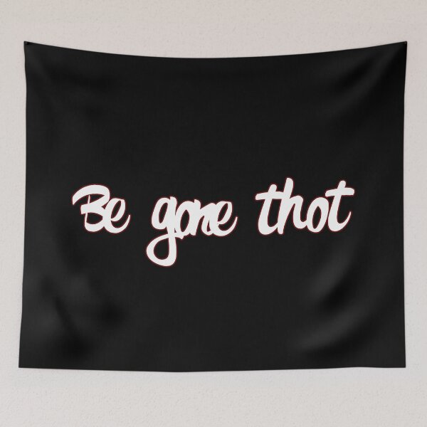 Item preview, Be gone thot designed and sold by untagged-shop.