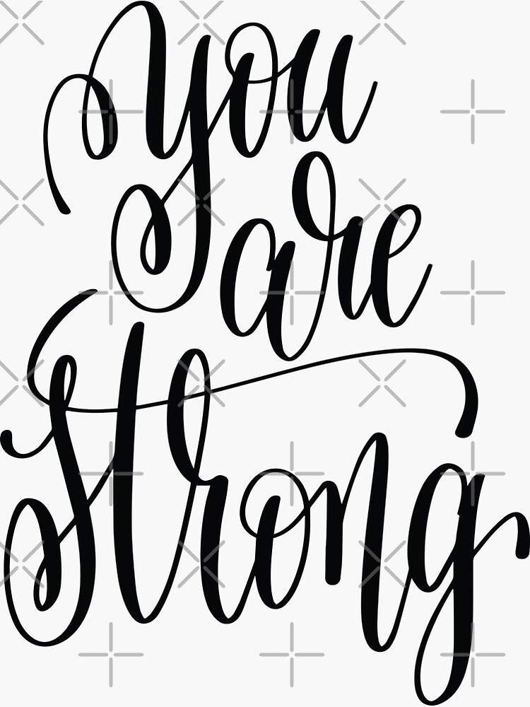 "You Are Strong Inspirational Quotes" Sticker by ProjectX23 Redbubble