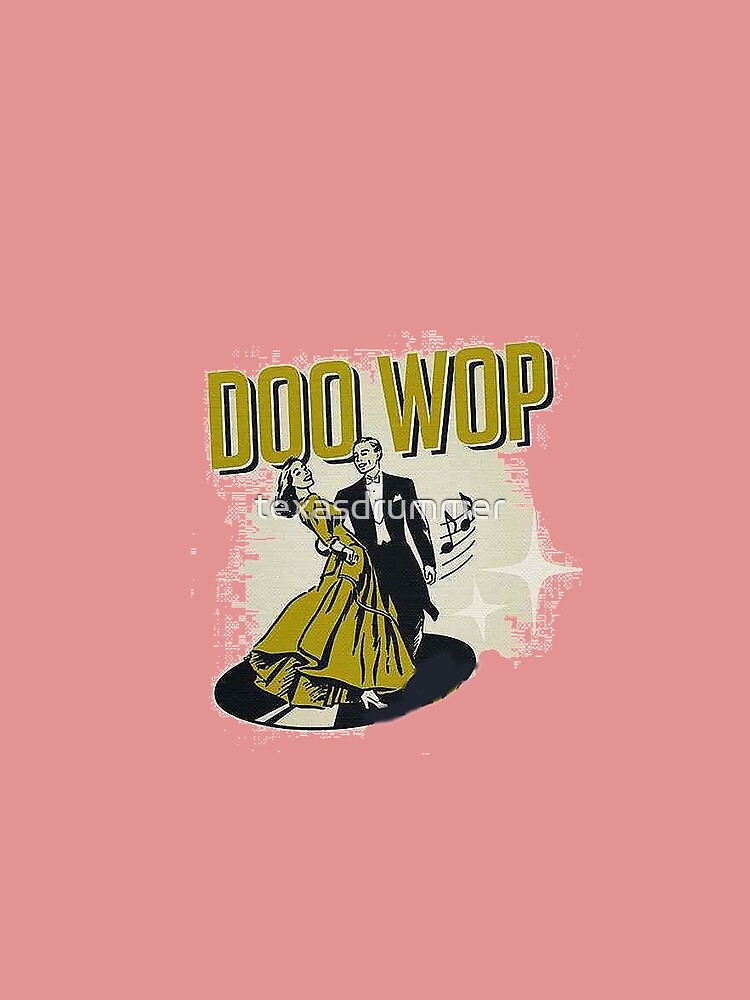 Doo Wop by texasdrummer