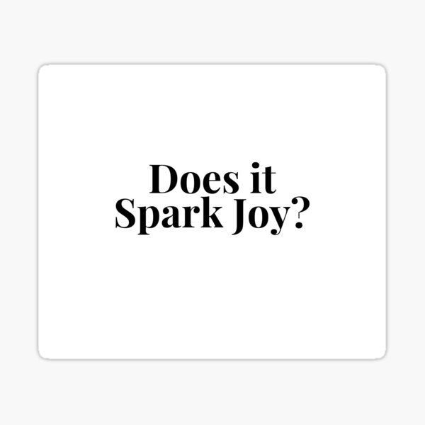 Item preview, Spark Joy, Marie Kondo Art Quote, Funny - Does it Spark Joy designed and sold by luxxdivine.
