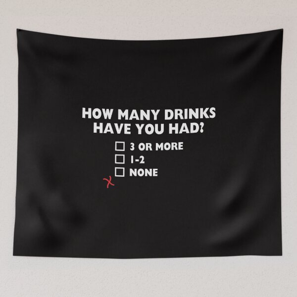 Item preview, How Many Drinks Have You Had Survey Questionnaire T Shirt designed and sold by shoutoutshirtco.