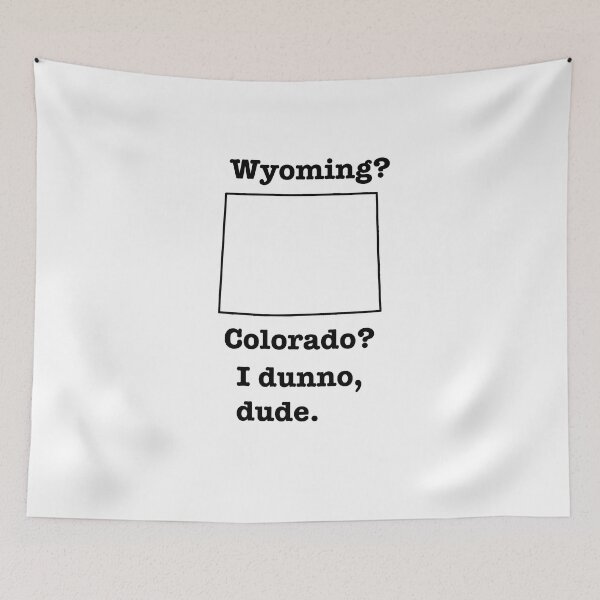 Aperçu de l'œuvre Wyoming? Colorado? Je ne sais pas, mec. créée et vendue par robotpoop.