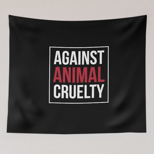 Item preview, Against Animal Cruelty designed and sold by MooonTees.