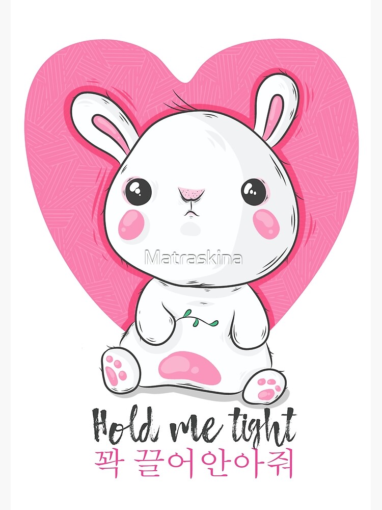 Hold Me Tight Bts Inspired Bunny Art Greeting Card By Matraskina Redbubble Hold Me Tight Bts Inspired Bunny Art Greeting Card By Matraskina Redbubble
