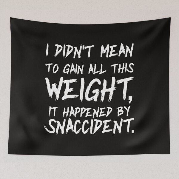 Item preview, I didn't mean to gain all this weight designed and sold by WorldOfTeesUSA.