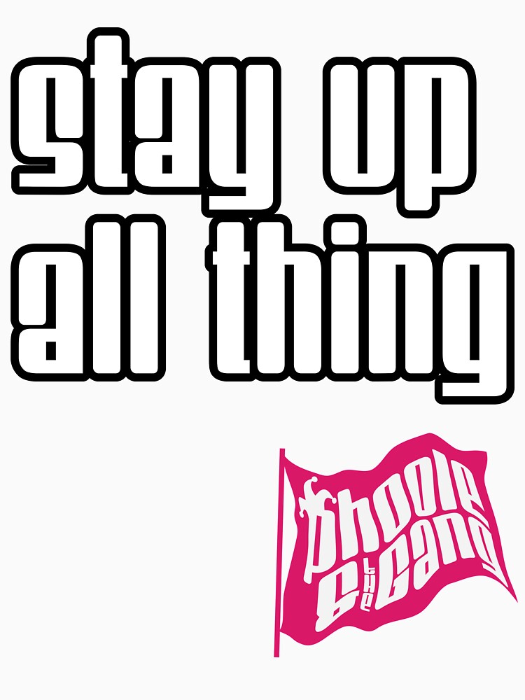 Stay Up All Thing by Phoole