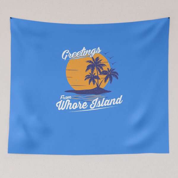 Item preview, Greetings From Whore Island designed and sold by Yipptee Shirts.