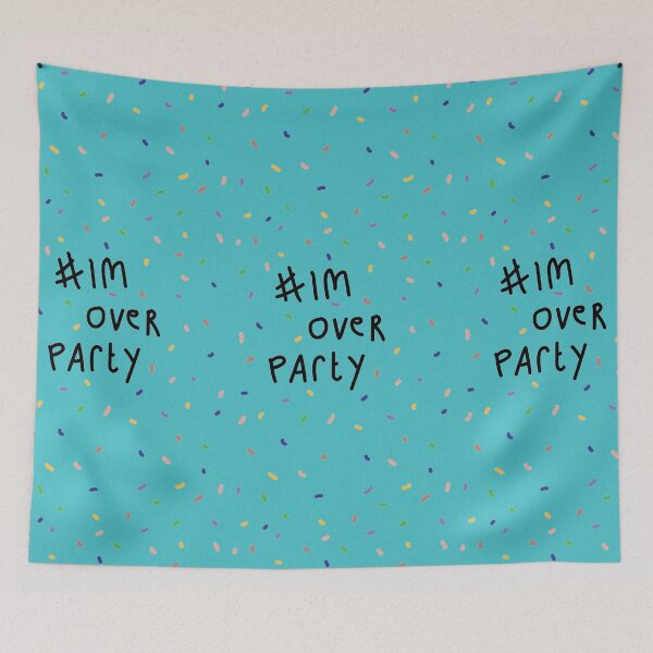 Item preview, Im Over Party designed and sold by Rue bans.