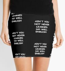 Minifalda Funny Saying Ain't You Not Never Learned No Well English Humorous