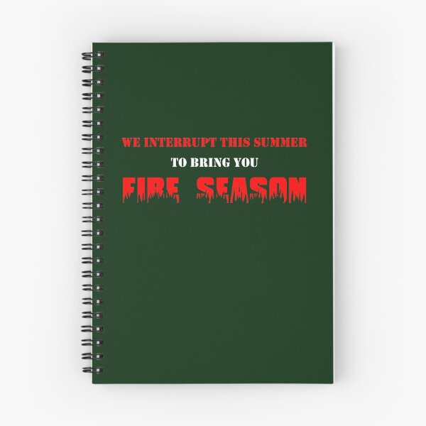 Item preview, We Interrupt This Summer to Bring You Fire Season designed and sold by barryelliott.