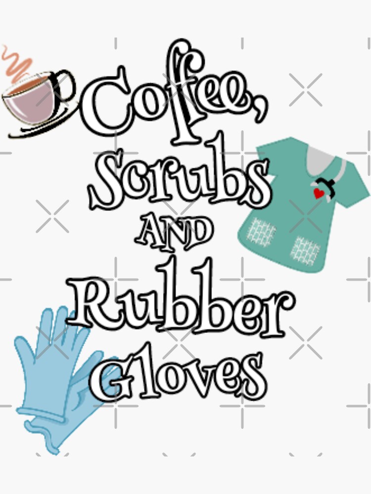 "Coffee, Scrubs and Rubber Gloves Design by UMD" Sticker for Sale by
