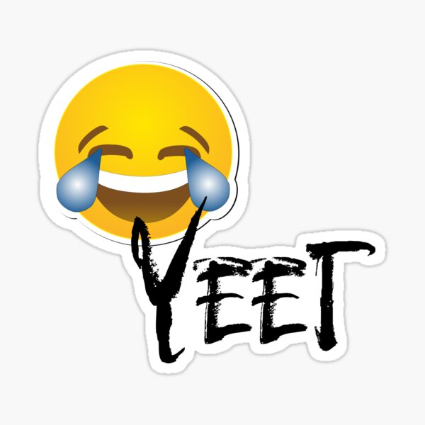 Yeet Shirt - Dank Meme Emoji / Emote for Yeet - Meme - Sticker