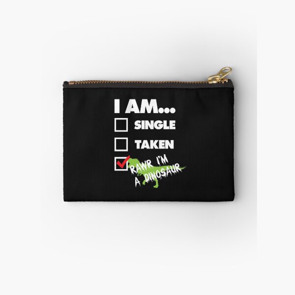 Item preview, I Am Single Taken Roar Rawr a T Rex Dinosaur Tyrannosaurus designed and sold by shoutoutshirtco.