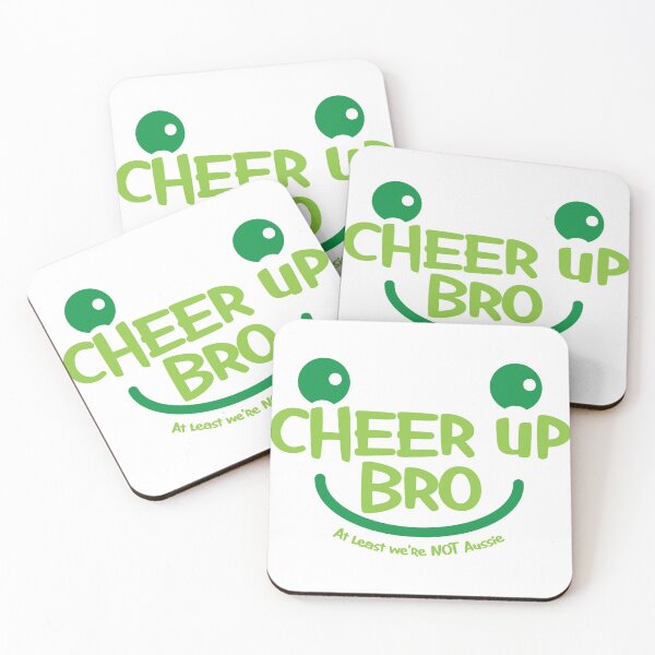 Item preview, Cheer up Bro at least I'm not AUSSIE designed and sold by jazzydevil.