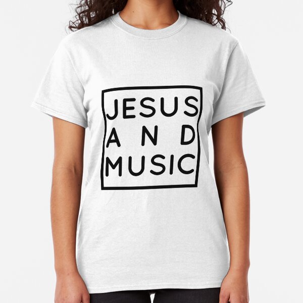 Jesus and Music, Christian Musician & Singer, Christian Choir, Gospel Choir, Worshiper leader Classic T-Shirt