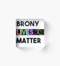 Bloque acrílico Brony Lives Matter - Fandom Civil Rights Shirt