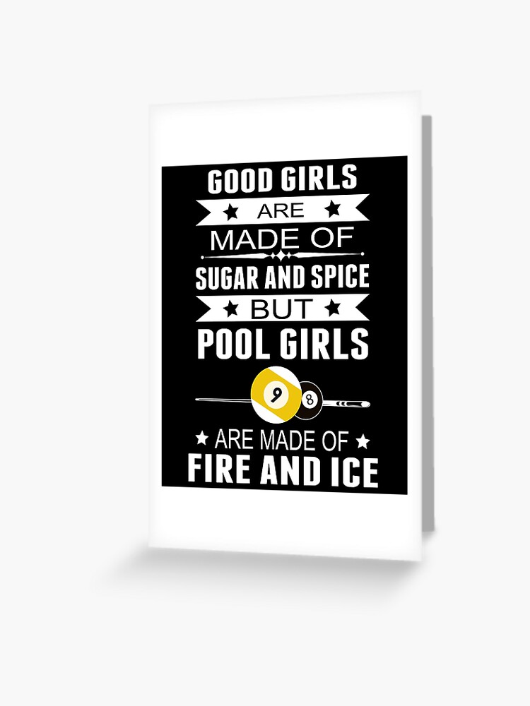 Good Girls Are Made Of Sugar And Spice But Pool Girls Good Girls Are Made Of Sugar And Spice But Pool Girls