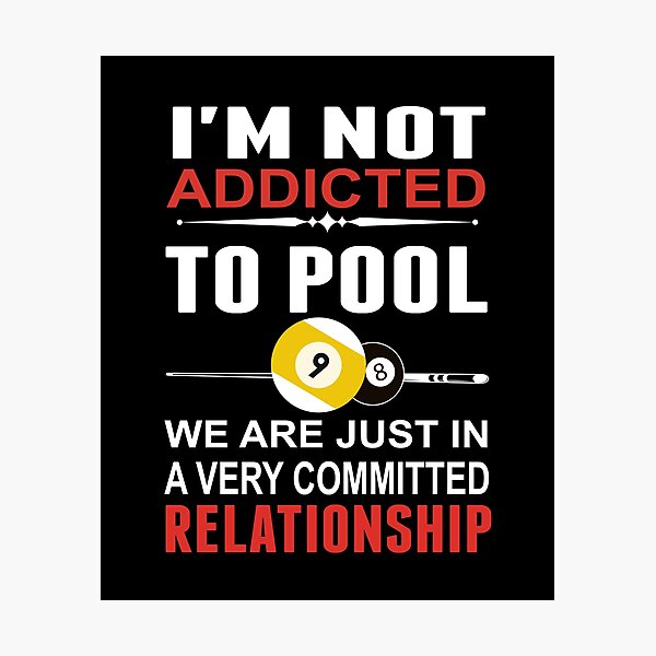 Item preview, FUNNY BILLIARDS I'M NOT ADDICTED TO POOL WE ARE JUST IN A VERY COMMITTED RELATIONSHIP BILLIARDS POOL PLAYER GIFT designed and sold by sols.