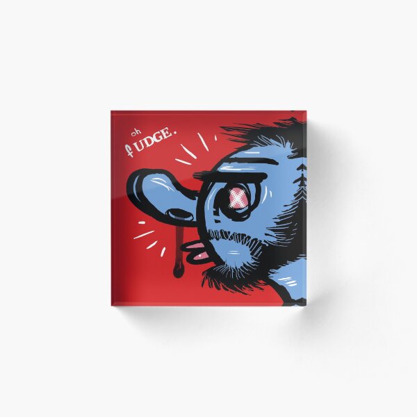 Oh Fudge. Acrylic Block