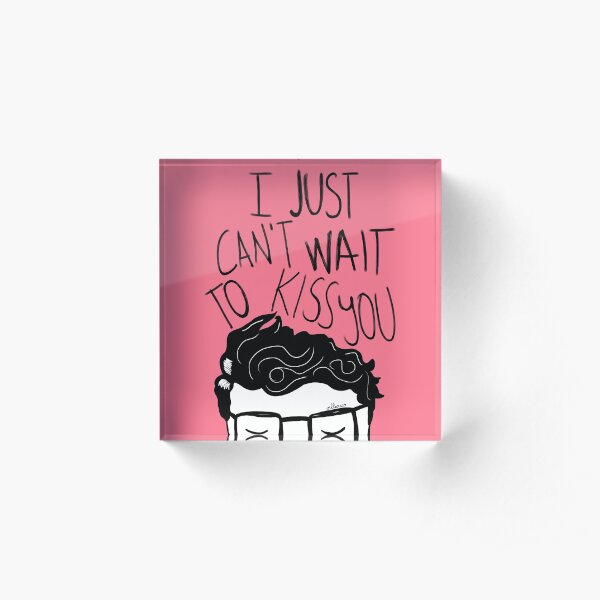 I just can't wait to kiss you ♥ Acrylic Block