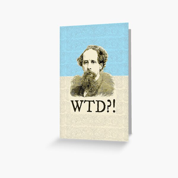 What The Dickens?! Greeting Card