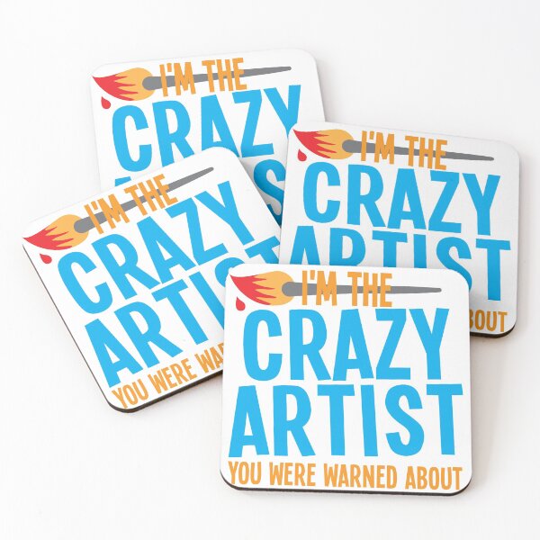 Item preview, I'm the CRAZY ARTIST you were warned about designed and sold by jazzydevil.
