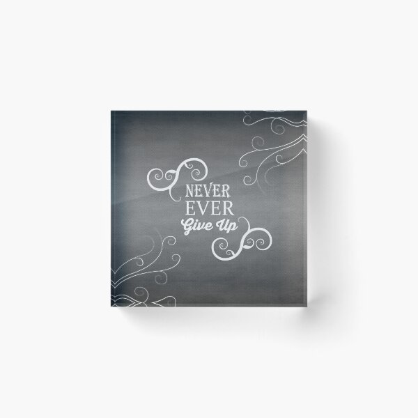 Item preview, Never Ever Give  Up designed and sold by monarchgraphics.
