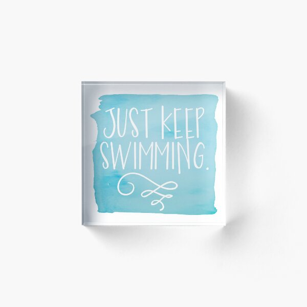 Just Keep Swimming Acrylic Block