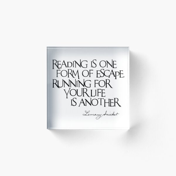 Lemony Snicket Quote Acrylic Block